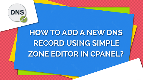 How to add A Record & CNAME Record using Simple Zone editor