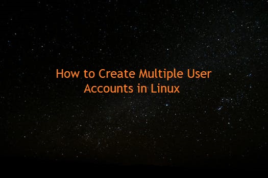 How to Create Multiple User Accounts in Linux